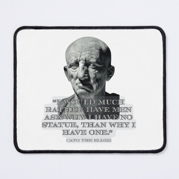 Item preview, Cato - much rather have no statue designed and sold by stella literarium.