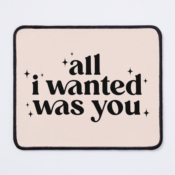 Item preview, All I wanted was you designed and sold by nukartDesigns.