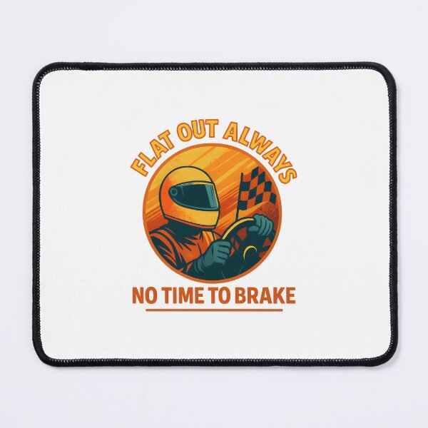 Item preview, Flat Out Always - No Time to Brake - Motorsport designed and sold by inkNext.