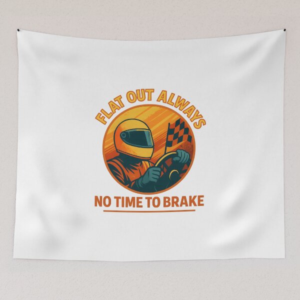 Item preview, Flat Out Always - No Time to Brake - Motorsport designed and sold by inkNext.