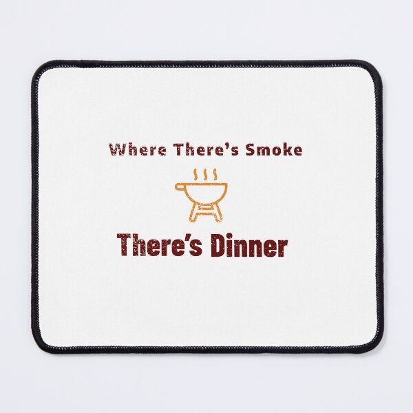 Item preview, Where There’s Smoke There’s Dinner designed and sold by Snagged Again.