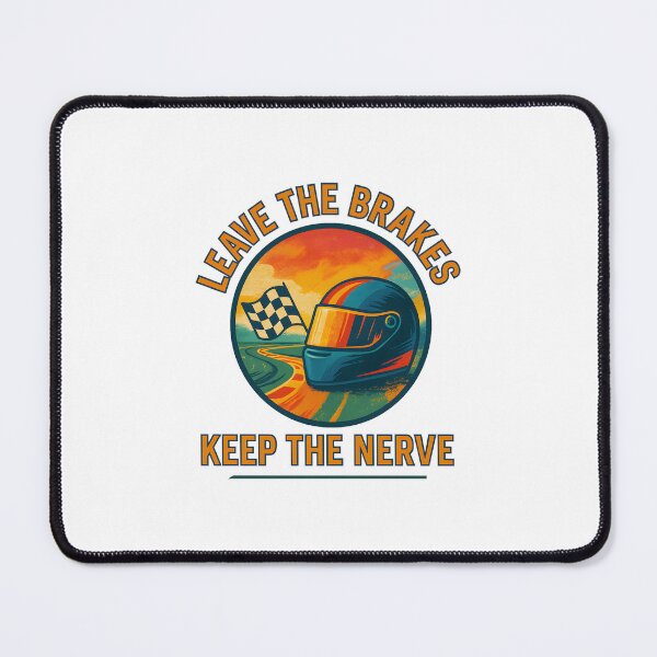 Item preview, Leave the Brakes – Keep the Nerve – Motorsport designed and sold by inkNext.