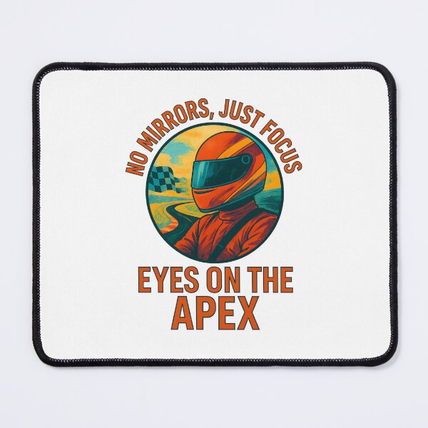 Item preview, No Mirrors, Just Focus - Eyes on the Apex - Motorsport designed and sold by inkNext.