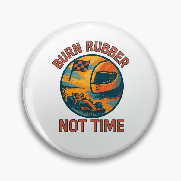Item preview, Burn Rubber - Not Time - Motorsport designed and sold by inkNext.