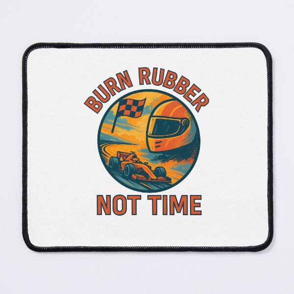 Item preview, Burn Rubber - Not Time - Motorsport designed and sold by inkNext.