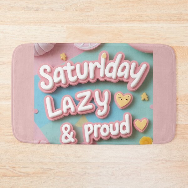 Item preview, Saturday – Lazy & Proud ? | Kawaii Weekend Text Art Board Print designed and sold by modishwelt.
