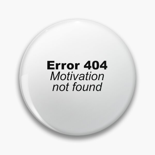 Artikelvorschau, Fehler 404: Motivation nicht gefunden – Lustiges, technisch inspiriertes Design (leicht) entworfen und verkauft von inksider.
