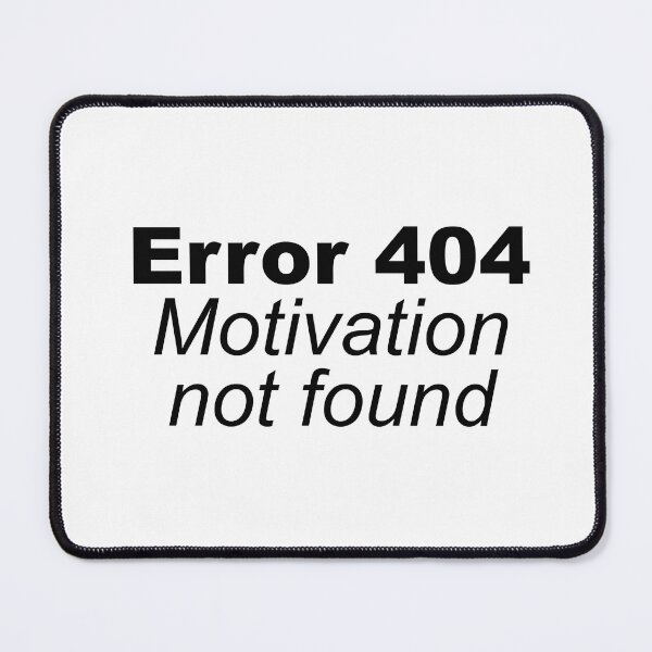 Item preview, Error 404: Motivation Not Found – Funny Tech-Inspired Design (light) designed and sold by inksider.