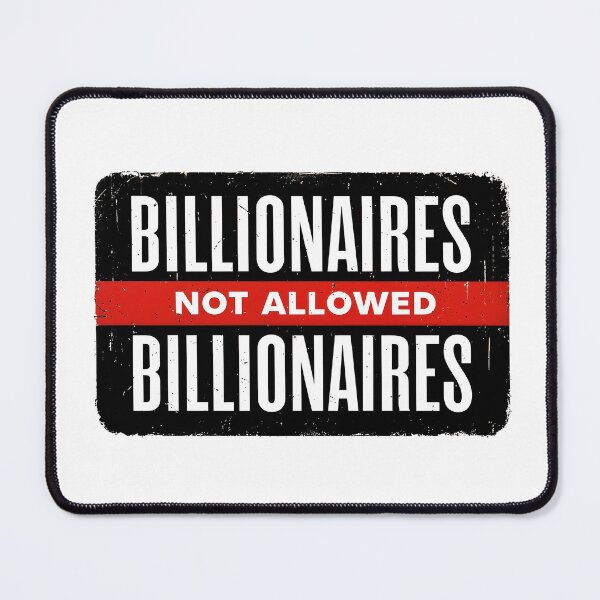 Item preview, Billionaires Not Allowed designed and sold by Vashy56.