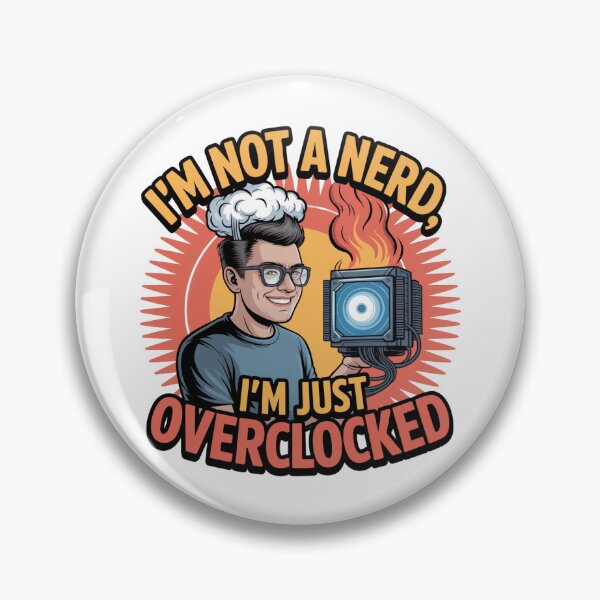 Item preview, I’m Not a Nerd, I’m Just Overclocked – Funny geek design designed and sold by einfachdesign.
