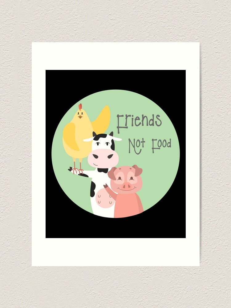 Friends Not Food - Go Vegan Save Animals Friends Not Food - Go Vegan Save Animals