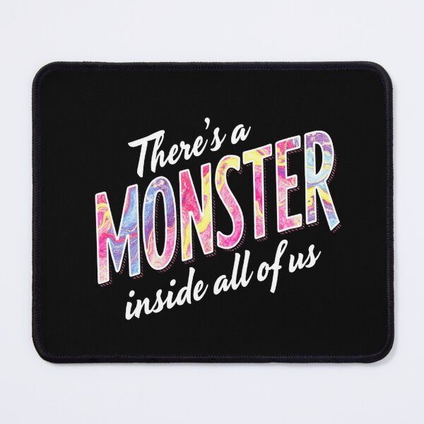 Item preview, There's a monster inside all of us - Funny quote designed and sold by nellylebrun.