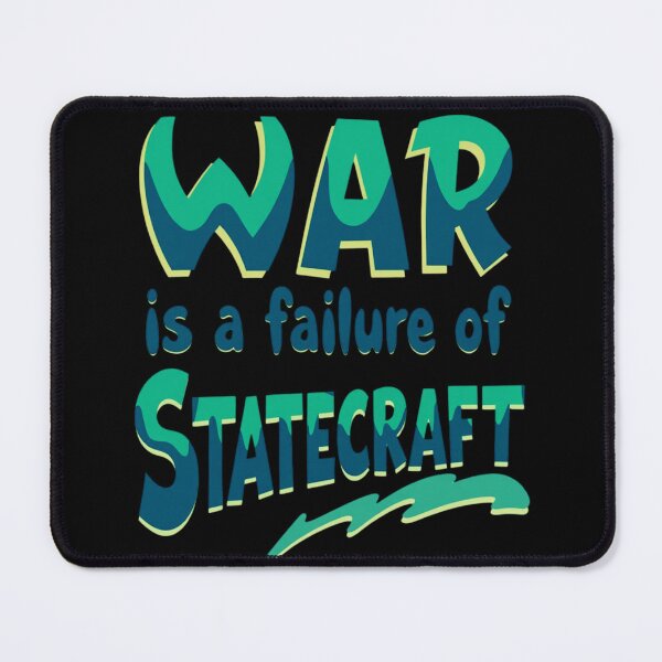 Item preview, War is a failure of statecraft - Funny quote designed and sold by nellylebrun.