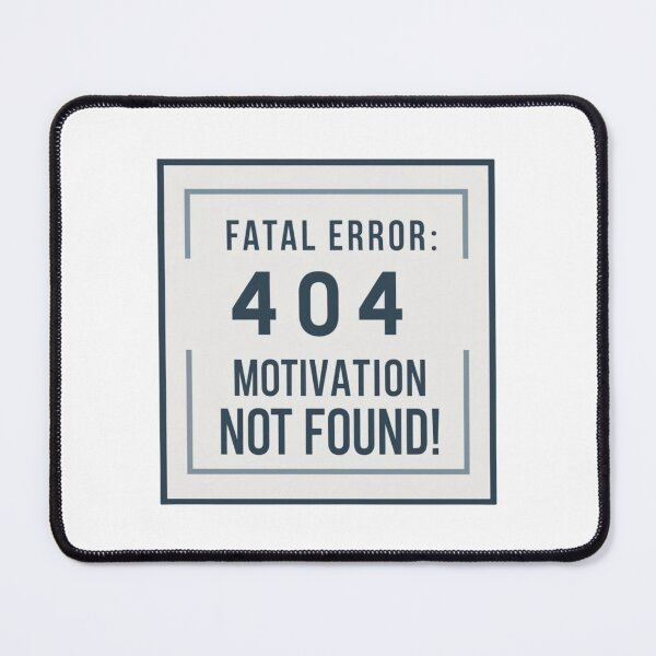 Item preview, Fatal Error: 404 – Motivation not found! designed and sold by einfachdesign.