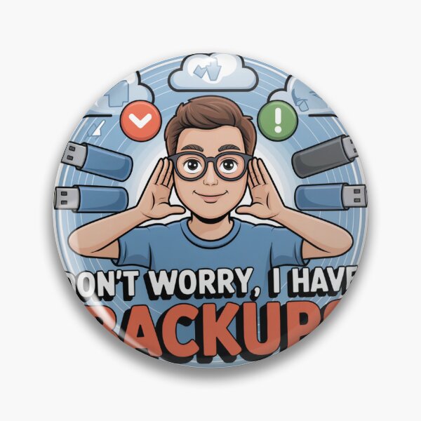 Item preview, Don't Worry, I Have Backups – Nerdy IT Humor Design designed and sold by einfachdesign.