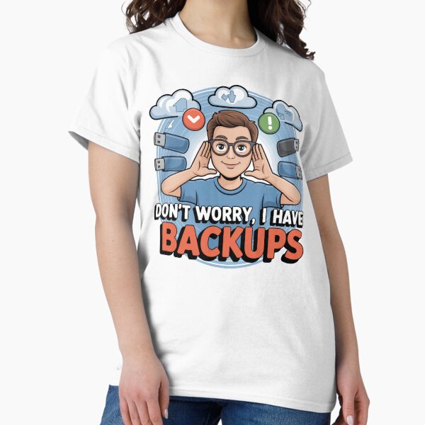 Item preview, Don't Worry, I Have Backups – Nerdy IT Humor Design designed and sold by einfachdesign.