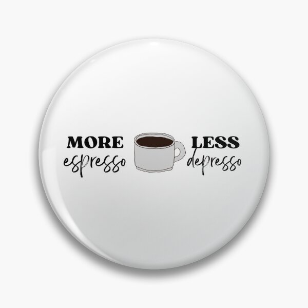 Item preview, More Espresso, Less Depresso designed and sold by SarcasmAndChill.