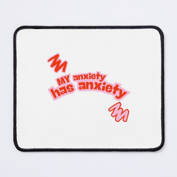 Item preview, My Anxiety Has Anxiety designed and sold by SarcasmAndChill.