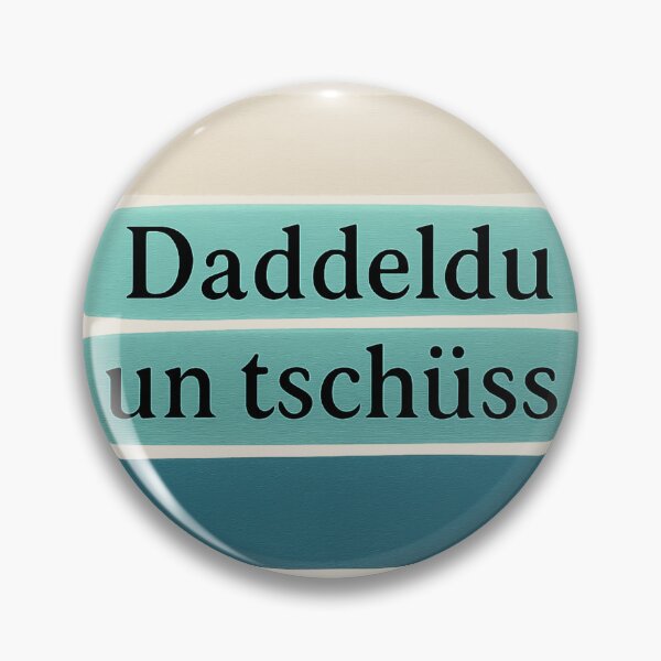 Item preview, "Daddeldu un Tschüss" Plattdeutsch North German Saying designed and sold by Kampendesigns.