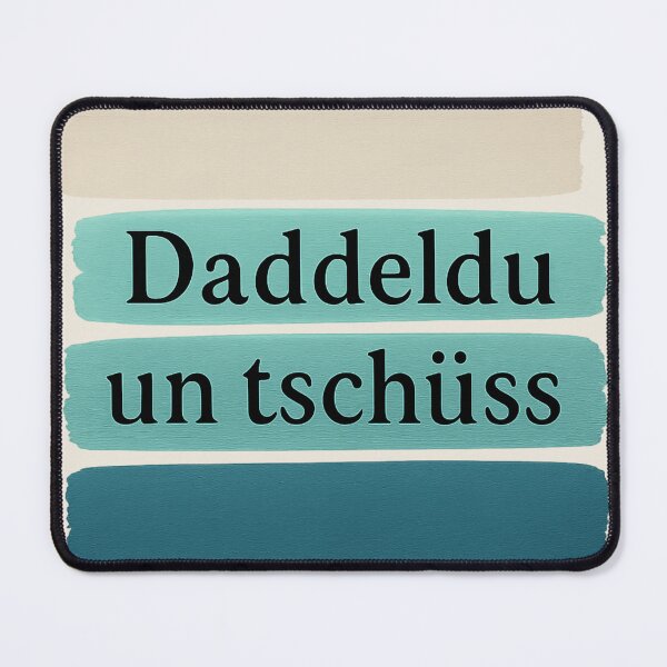 Item preview, "Daddeldu un Tschüss" Plattdeutsch North German Saying designed and sold by Kampendesigns.