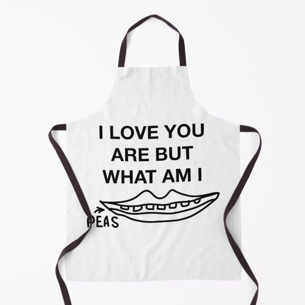 Item preview, I LOVE YOU ARE BUT WHAT AM I designed and sold by SprayandPray69.