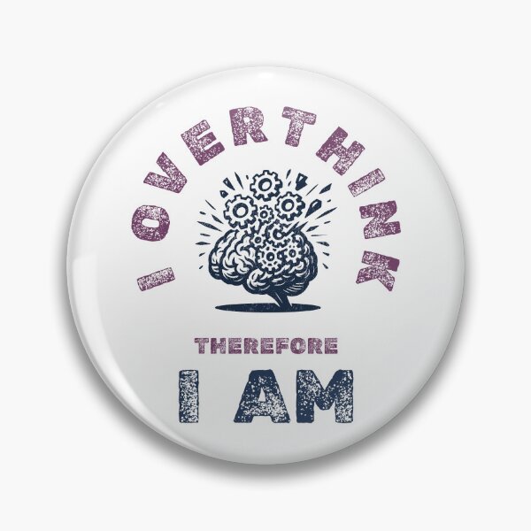 Item preview, I Overthink Therefore I Am – Brain Explosion Humor designed and sold by DanielBDesigns.