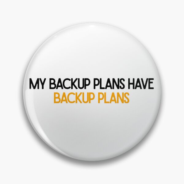 Item preview, My Backup Plans Have Backup Plans | Funny Overthinking Quote designed and sold by UlaBidula.