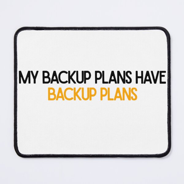 Item preview, My Backup Plans Have Backup Plans | Funny Overthinking Quote designed and sold by UlaBidula.