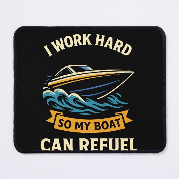 Item preview, Funny Saying Ship Boat Captain Work Hard to Refuel designed and sold by LuminOrb.