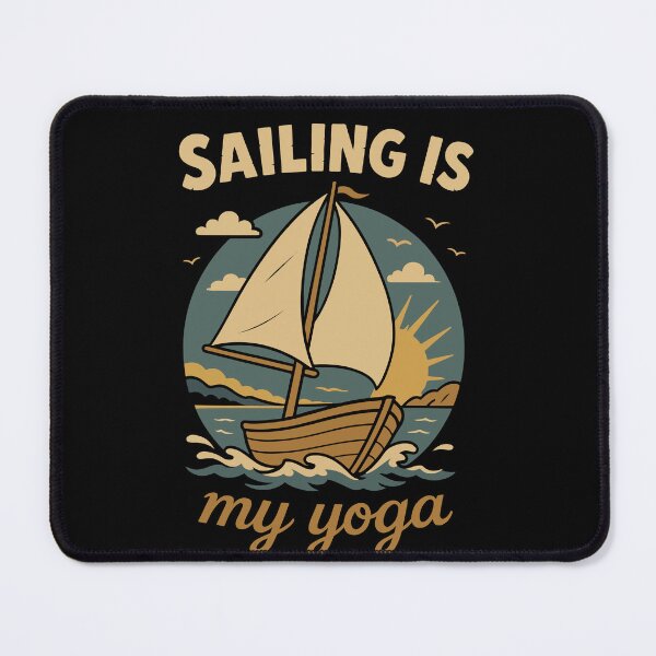 Item preview, Sailing Is My Yoga Captain Boat Nautical designed and sold by LuminOrb.