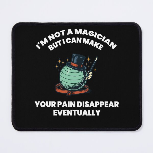 Item preview, Physiotherapist I'm Not A Magician Make Your Pain designed and sold by LuminOrb.