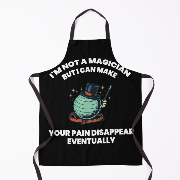 Item preview, Physiotherapist I'm Not A Magician Make Your Pain designed and sold by LuminOrb.