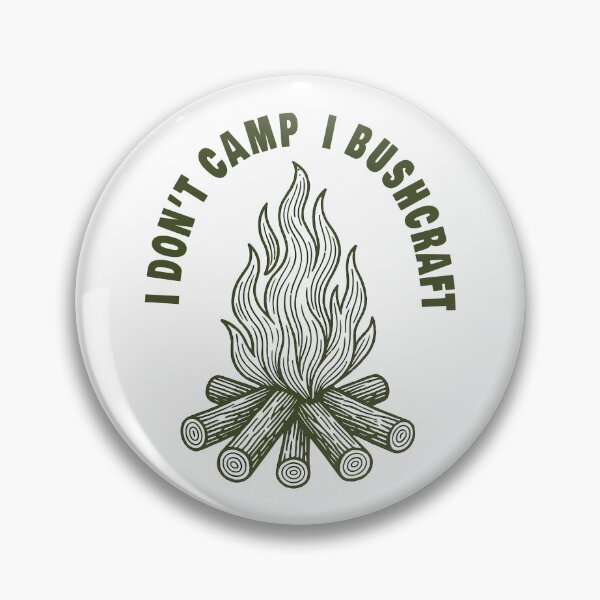 Item preview, I Don't Camp I Bushcraft Prepper Survival designed and sold by LuminOrb.