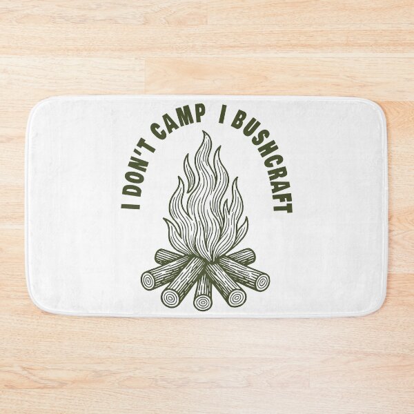 Item preview, I Don't Camp I Bushcraft Prepper Survival designed and sold by LuminOrb.