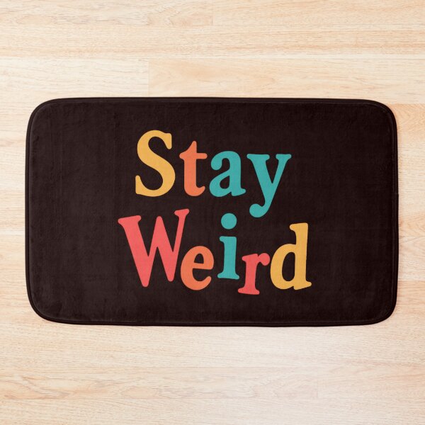 Item preview, Stay Weird – Weirdness at its Best designed and sold by 91Ivona.