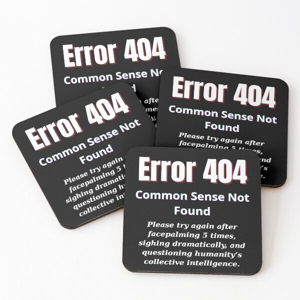 Item preview, Error 404: Common Sense Not Found - Funny Internet Humor Design designed and sold by Teenomix.