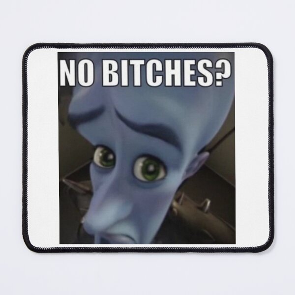 Item preview, Megamind No Bitches designed and sold by Galaxydiamond.