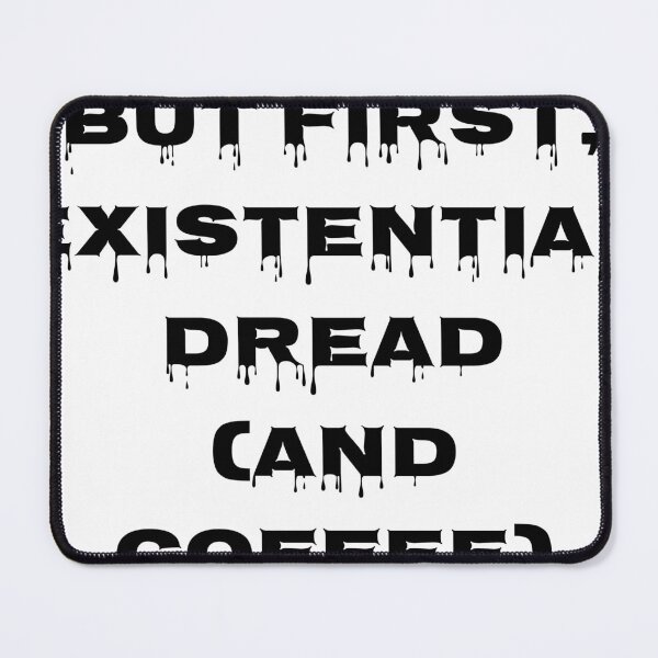 Item preview, But First, Existential Dread (and Coffee) designed and sold by Ninjacatoff.