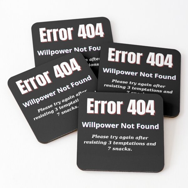 Item preview, Error 404 – Willpower Not Found | Funny Snack Attack Quote designed and sold by Teenomix.