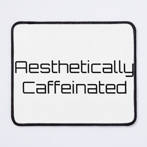Item preview, Aesthetically Caffeinated designed and sold by Ninjacatoff.