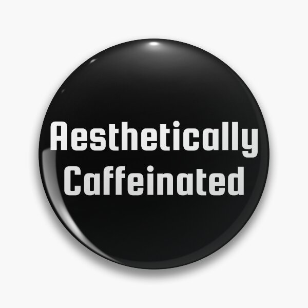 Item preview, Aesthetically Caffeinated designed and sold by Ninjacatoff.
