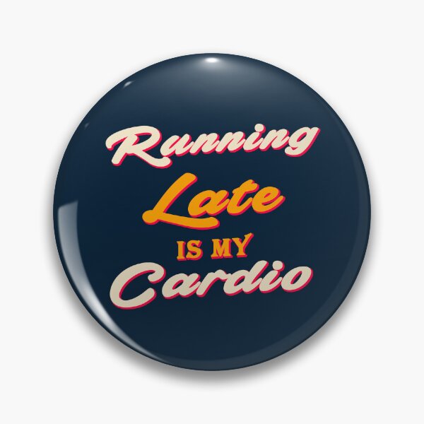 Item preview, Running Late is my Cardio designed and sold by Enea Kelo.
