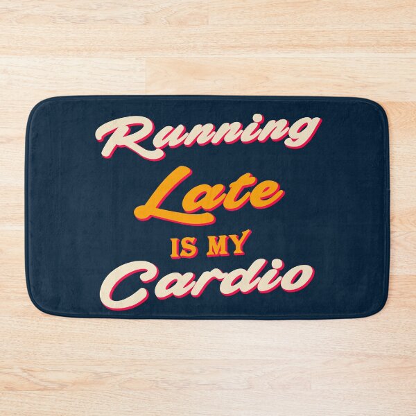 Item preview, Running Late is my Cardio designed and sold by Enea Kelo.