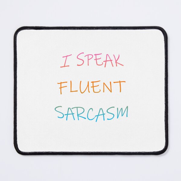 Item preview, I SPEAK FLUENT SARCASM designed and sold by ICut3M.