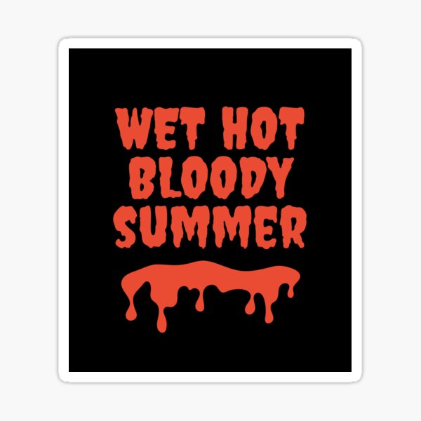 Item preview, Wet Hot Bloody Summer designed and sold by MothMoon22.