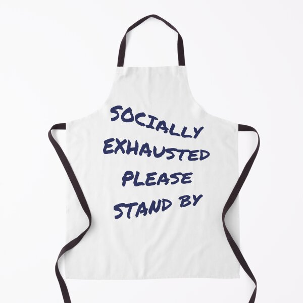 Item preview, SOCIALLY EXHAUSTED PLEASE STAND BY designed and sold by ICut3M.