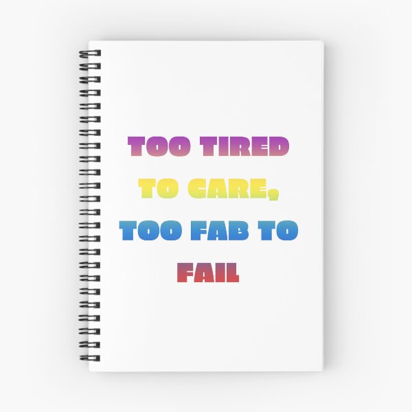 Item preview, TOO TIRED TO CARE. TO FAB TO FAIL designed and sold by ICut3M.