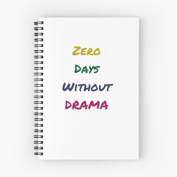 Item preview, ZERO DAYS WITHOUT DRAMA designed and sold by ICut3M.