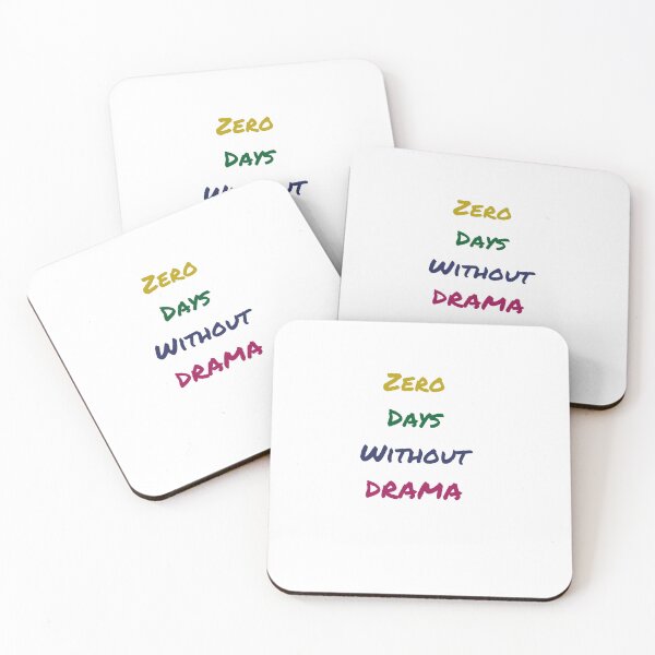 Item preview, ZERO DAYS WITHOUT DRAMA designed and sold by ICut3M.