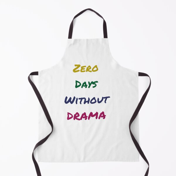 Item preview, ZERO DAYS WITHOUT DRAMA designed and sold by ICut3M.